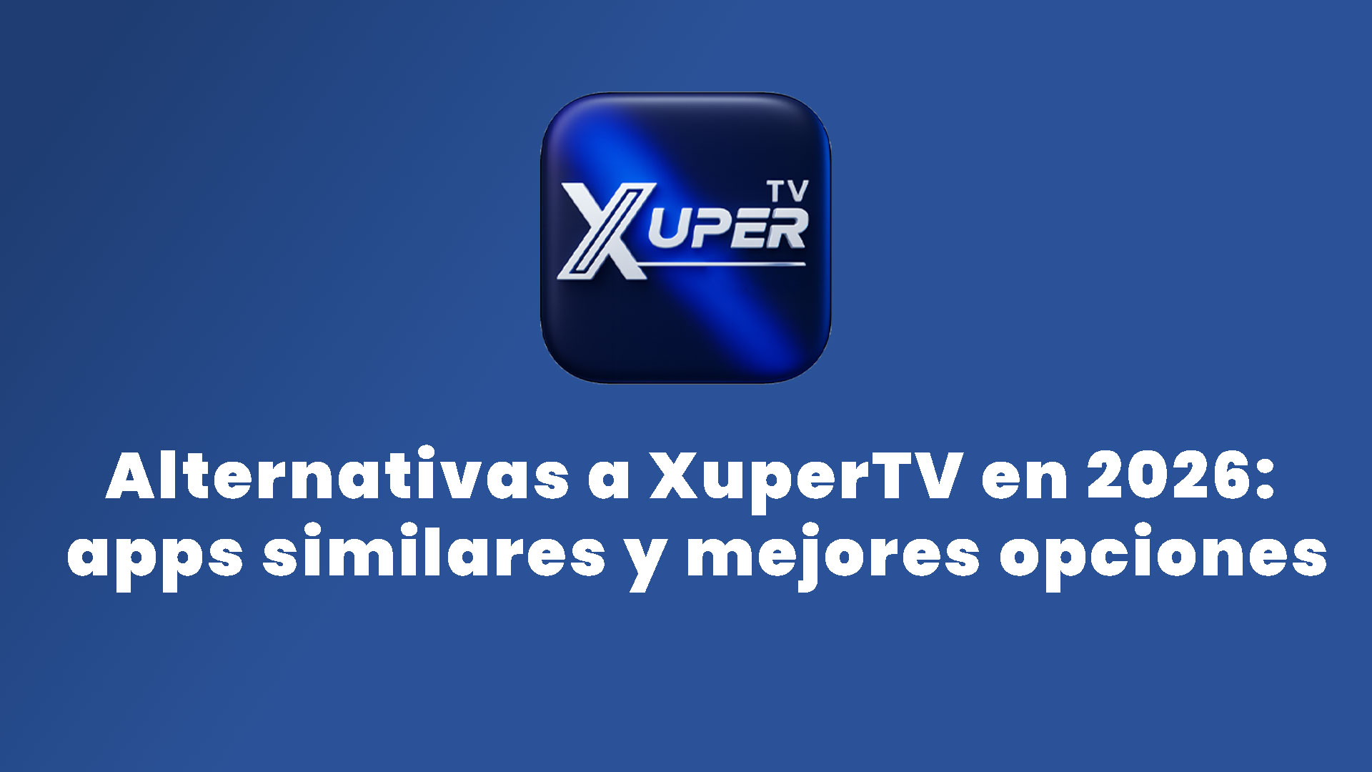 Alternativas a XuperTV